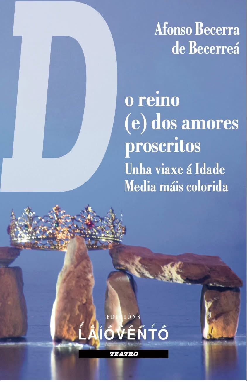 'Do reino (e) dos amores proscritos. Unha viaxe á Idade Media máis colorida'. Laiovento Edicións, 2026